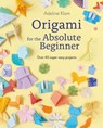 Origami for the Absolute Beginner - Adeline Klam - 9781800923836