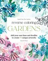 Reverse Coloring: Gardens - Sarah Van Der Linden - 9781800924499