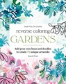 Reverse Coloring: Gardens - Sarah Van Der Linden - 9781800924499