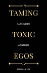 Taming Toxic Egos - Rebecca P Fox - 9781800945999