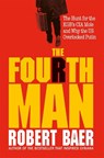 The Fourth Man - Robert Baer - 9781800960503