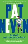Football And How To Survive It - Pat Nevin - 9781800961173