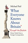What Everyone Knows About Britain* (*Except The British) - Michael Peel - 9781800962071