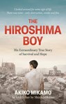 The Hiroshima Boy - Akiko Mikamo ; Shinji Mikamo - 9781800963696