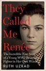 They Called Me Renée - Ruth Uzrad - 9781800964402