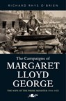 Campaigns of Margaret Lloyd George, The - The Wife of the Prime Minister 1916-1922 - Richard Rhys O'Brien - 9781800992313