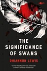 The Significance of Swans - Rhiannon Lewis - 9781800995765