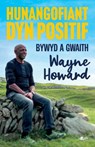 Hunangofiant Dyn Positif - Bywyd a Gwaith Wayne Howard - Wayne Howard ; Jon Gower - 9781800996298