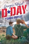 George's Fateful D-Day - David Brayley - 9781800996571