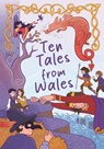 Ten Tales from Wales - Meinir Wyn Edwards - 9781800997844