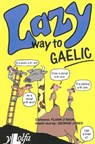 Lazy Way to Gaelic - Flann O'Riain - 9781800998049