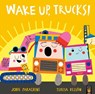 Wake Up, Trucks! - Jodie Parachini - 9781801044202