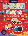 Shapes On The Construction Site - Kit Elliot - 9781801052801