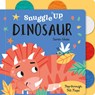 Snuggle Up, Dinosaur! - Bobbie Brooks - 9781801058513