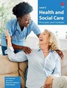 Level 3 Health and Social Care - Principles and Contexts - Carol Bennett ; Sara Jones ; Philip Webber ; Rhiannon Salisbury - 9781801064422