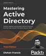 Mastering Active Directory - Dishan Francis - 9781801070393