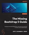 The Missing Bootstrap 5 Guide - Jeppe Schaumburg Jensen - 9781801076432