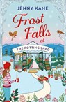 Frost Falls at The Potting Shed - Jenny Kane - 9781801102001