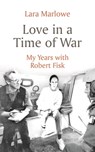 Love in a Time of War - Lara Marlowe - 9781801102520