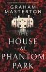 The House at Phantom Park - Graham Masterton - 9781801104005