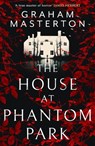 The House at Phantom Park - Graham Masterton - 9781801104005