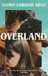 Overland - Yasmin Cordery Khan - 9781801107389