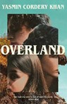 Overland - Yasmin Cordery Khan - 9781801107396