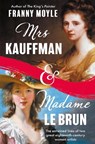 Mrs Kauffman and Madame Le Brun - Franny Moyle - 9781801107440