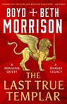 The Last True Templar - Boyd Morrison ; Beth Morrison - 9781801108706