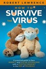 How to Survive the Virus - LAWRENCE,  Robert - 9781801137744