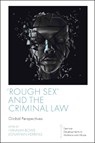 'Rough Sex' and the Criminal Law - Hannah (Durham University Bows ; Jonathan (University of Oxford Herring - 9781801179317
