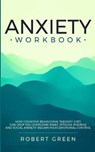 Anxiety Workbook - GREEN,  Robert - 9781801203678