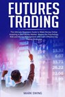 Futures Trading - Mark Swing - 9781801206075