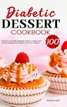 Diabetic Dessert Cookbook - Theodore Hull - 9781801210034