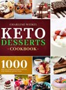 Keto Dessert Cookbook - Charlene Weikel - 9781801210072