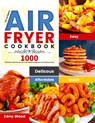 The Ultimate Air Fryer Cookbook - Edna Wood - 9781801210249