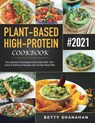 Plant-Based High-Protein Cookbook - Betty Shanahan - 9781801210560