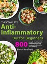The Complete Anti-Inflammatory Diet for Beginners - Elvia Rayfield - 9781801210638