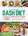 The Ultimate Dash Diet Cookbook with Pictures - Samantha Parra - 9781801217057