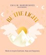Be the Light - Cailin Hargreaves - 9781801292825