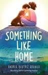 Something Like Home - Andrea Beatriz Arango - 9781801301497