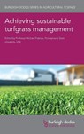 Achieving Sustainable Turfgrass Management - Prof Michael (Pennsylvania State University) Fidanza - 9781801460194