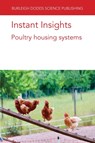 Instant Insights: Poultry Housing Systems - Dr Victoria Sandilands ; Dr Deana R. Jones ; Dr Ingrid De Jong ; Dr Rick van Emous ; Prof Inma Estevez ; Ruth C. Newberry ; Prof Lars Schrader ; Dr Julia Malchow - 9781801462211