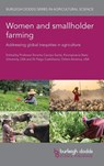 Women and Smallholder Farming - Emerita Professor Carolyn (The Pennsylvania State University (United States)) Sachs ; Dr Paige (Oxfam) Castellanos - 9781801468053