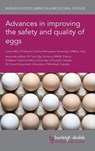 Advances in Improving the Safety and Quality of Eggs - Professor Cristina (University of Milan) Alamprese ; Dr Yves (formerly INRAE (France)) Nys ; Professor Yoshinori (University of Guelph) Mine - 9781801468756