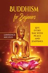 Buddhism for Beginners - Lawrence Micolis - 9781801490795