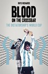 Blood on the Crossbar - Rhys Richards - 9781801501743