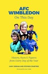 AFC Wimbledon On This Day - Gary Jordan ; Stephen Crabtree - 9781801501965