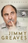 The Jimmy Greaves We Knew - Mike Donovan - 9781801503747