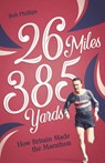 26 Miles 385 Yards - Bob Phillips - 9781801503914